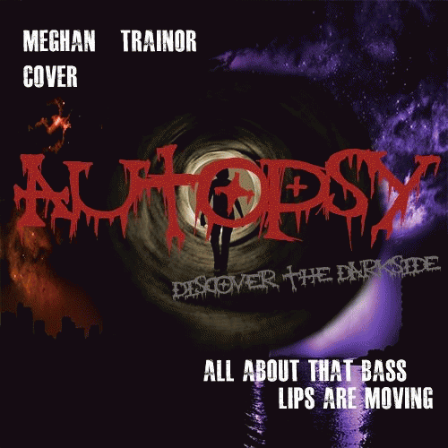 Autopsy (IDN) : All About That Bass & Lips Are Moving